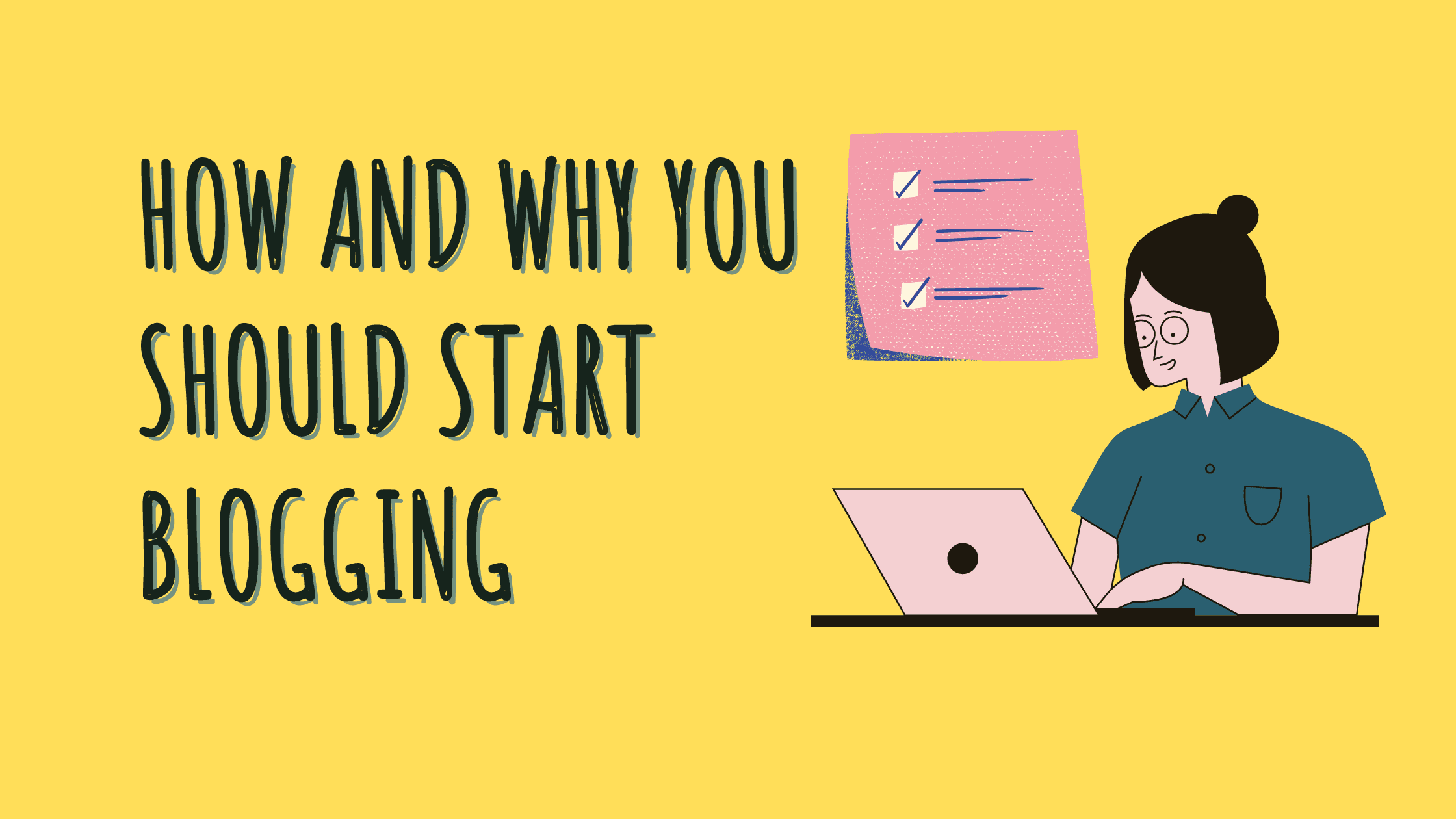 Blogging: How and Why You Should Do It